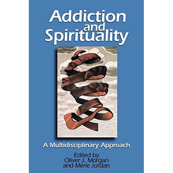 Pre-Owned Addiction and Spirituality: A Multidisciplinary Approach (Paperback) 0827200234 9780827200234