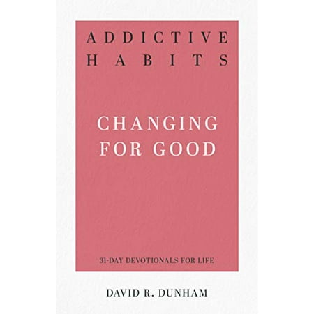 Pre-Owned Addictive Habits: Changing for Good (Paperback) 1629954438 9781629954431