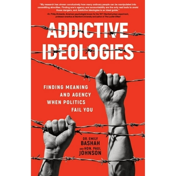 Pre-Owned Addictive Ideologies: Finding Meaning and Agency When Politics Fail You, (Paperback)