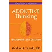 RABBI ABRAHAM J TWERSKI Addictive Thinking: Understanding Self-Deception, (Paperback)