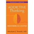 thumbnail image 1 of Pre-Owned Addictive Thinking: Understanding Self-Deception (Paperback) 1568381387 9781568381381, 1 of 1