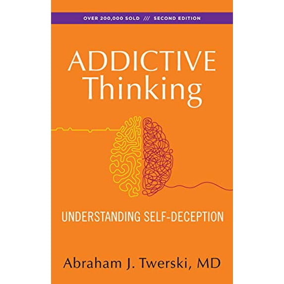 Pre-Owned Addictive Thinking: Understanding Self-Deception (Paperback) 1568381387 9781568381381