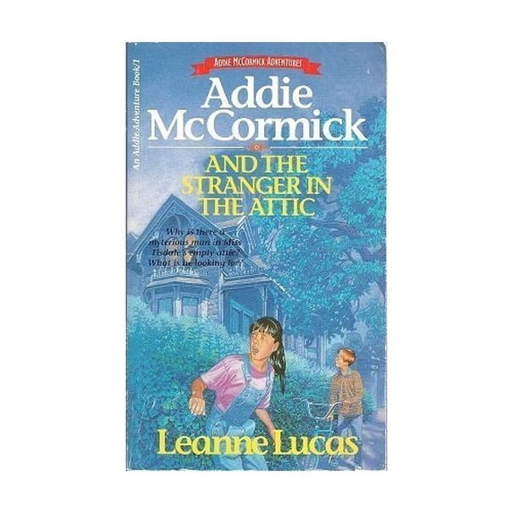 Pre-Owned Addie McCormick and the Stranger in the Attic (An Addie Adventure Book, 1) (Paperback) 1565070526 9781565070523