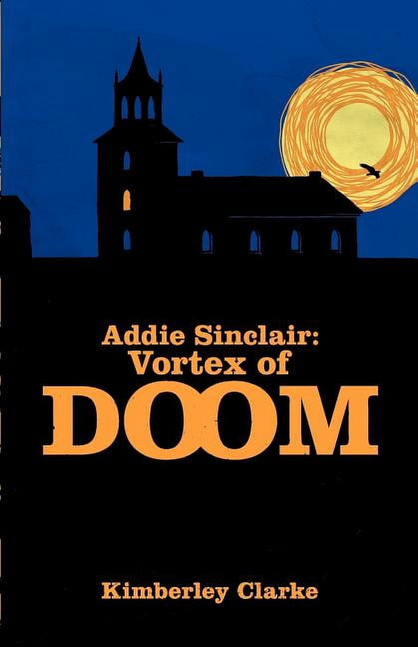Addie Sinclair: Vortex of Doom, (Paperback)
