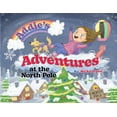 thumbnail image 1 of Addie's Adventures Addie's Adventures at the North Pole, Book 2, (Paperback), 1 of 1