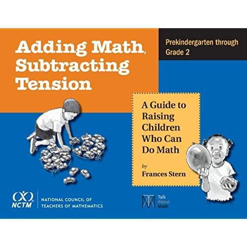 Adding Math, Subtracting Tension : A Guide to Raising Children Who Can ...