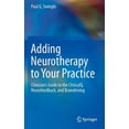 thumbnail image 1 of Adding Neurotherapy to Your Practice: Clinician's Guide to the Clinicalq, Neurofeedback, and Braindriving, (Hardcover), 1 of 1