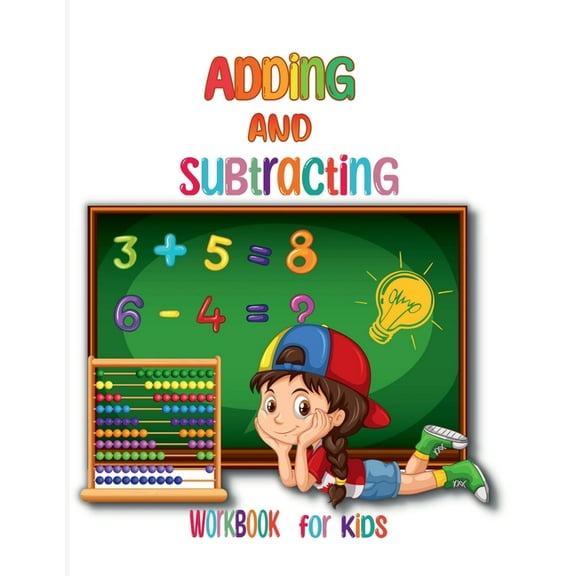 Adding and Subtracting Workbook for Kids: Kindergarden Math Facts with Addition and Subtraction Homeschool Exercise for , (Paperback)