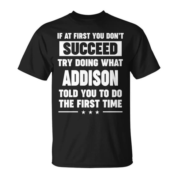 Addison Name What Addison Told You To Do TShirt - Walmart.com