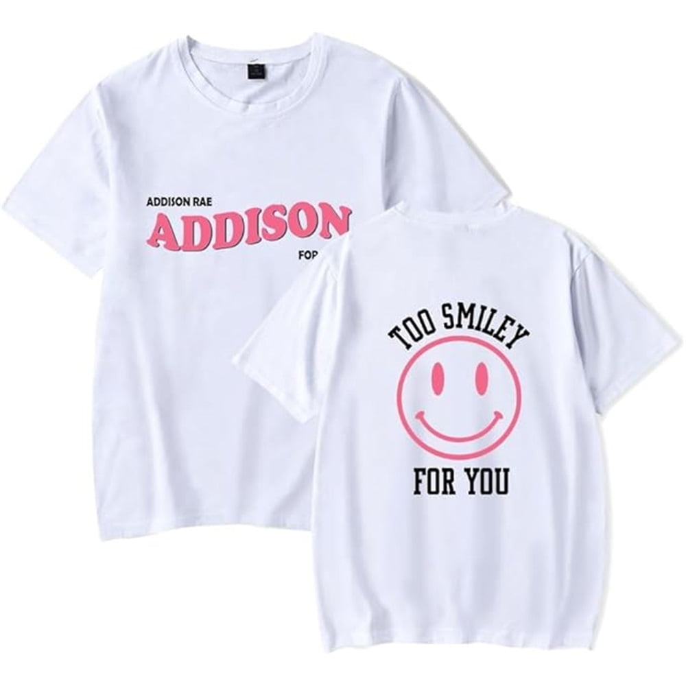 Addison Rae Merch Too Smiley For You Short Sleeve T-shirt Unisex Summer ...