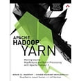 thumbnail image 1 of Pre-Owned Apache Hadoop YARN: Moving Beyond MapReduce and Batch Processing with Apache Hadoop 2 (Paperback) 0321934504 9780321934505, 1 of 1