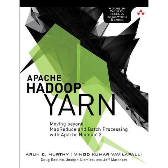 Apache Hadoop YARN: Moving Beyond MapReduce and Batch Processing with Apache Hadoop 2 Paperback