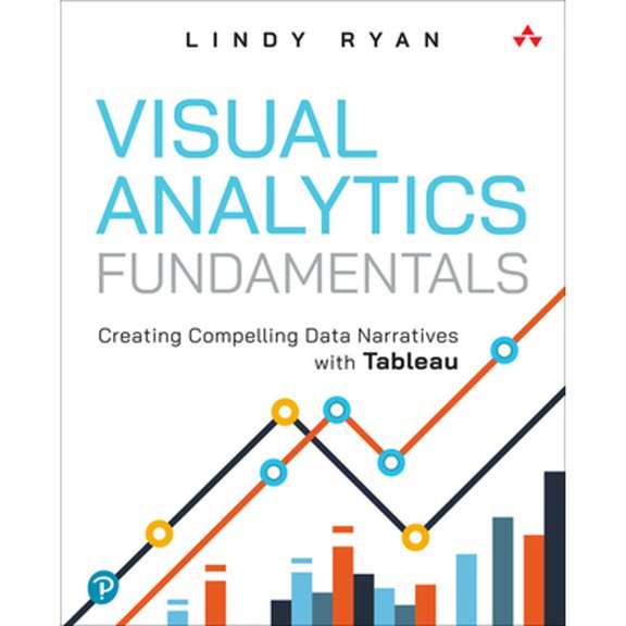 Pre-Owned Visual Analytics Fundamentals: Creating Compelling Data Narratives with Tableau (Addison-Wesley Data & Analytics Series), 9780137956821, 0137956827, Paperback, 1 edition