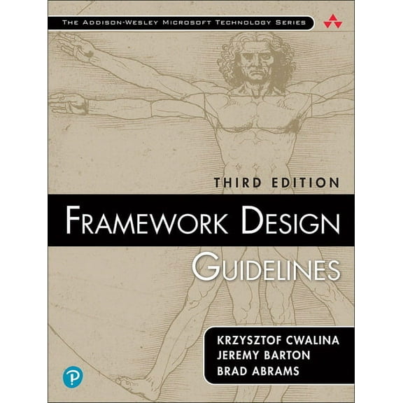 Addison-Wesley Microsoft Technology Framework Design Guidelines: Conventions, Idioms, and Patterns for Reusable .Net Libraries, (Paperback)