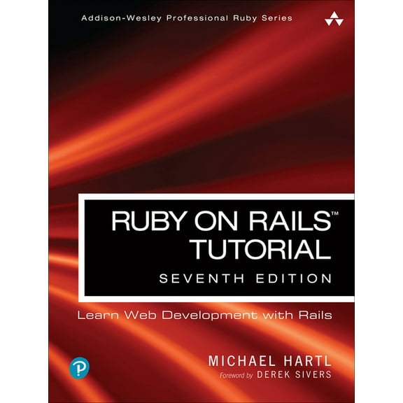 Addison-Wesley Professional Ruby Ruby on Rails Tutorial: Learn Web Development with Rails, (Paperback)
