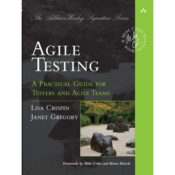 Addison-Wesley Signature Series (Cohn) Agile Testing: A Practical Guide for Testers and Agile Teams, (Paperback)