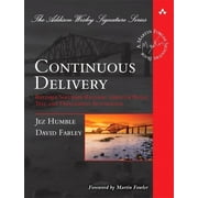 Addison-Wesley Signature Series (Fowler): Continuous Delivery: Reliable Software Releases Through Build, Test, and Deployment Automation (Hardcover)