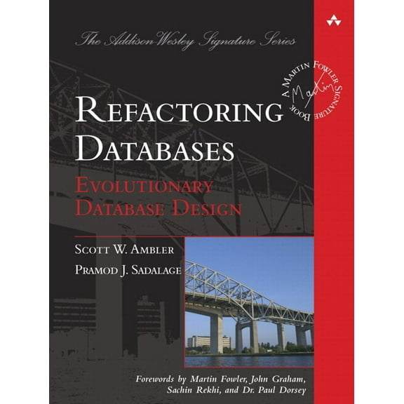 Addison-Wesley Signature Series (Fowler) Refactoring Databases: Evolutionary Database Design, (Paperback)