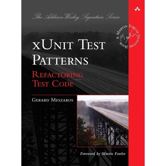 Pre-Owned Addison-Wesley Signature Series (Fowler): Xunit Test Patterns: Refactoring Test Code (Hardcover)