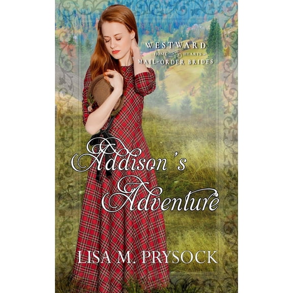 Addison's Adventure (Westward Home and Heart Mail-Order Brides Book 28), (Paperback)