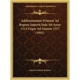 thumbnail image 1 of Additamentum Primum Ad Regesta Imperii Inde Ab Anno 1314 Usque Ad Annum 1317 (1841) (Paperback), 1 of 1
