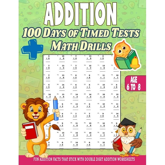 Addition 100 Days of Math Facts Addition Worksheets: Fun Addition Worksheets, Facts That Stick with (Paperback) by Annapurna Girik
