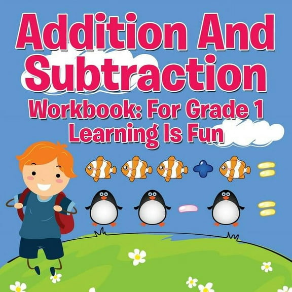 Addition And Subtraction Workbook: For Grade 1 - Learning Is Fun, (Paperback)
