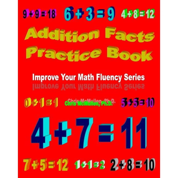 Addition Facts Practice Book: Improve Your Math Fluency Series, (Paperback)