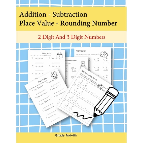 Addition - Subtraction Place Value- Rounding Number 2 Digit and 3 Digit Numbers: These worksheets help students learn addition, subtraction, place value, and rounding with 2 and 3-digit numbers, makin