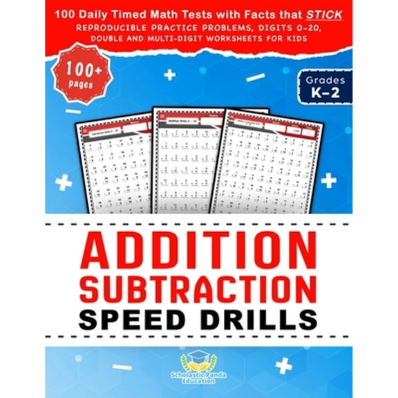 Pre-Owned Addition Subtraction Speed Drills: 100 Daily Timed Math Tests with Facts that Stick, Reproducible Practice Problems, Digits 0-20, Double and Multi-Dig (Paperback) 1953149367 9781953149367