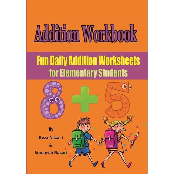 Addition Workbook: Fun Daily Addition Worksheets for Elementary Students, (Paperback)