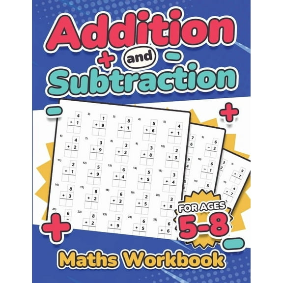 Addition and Subtraction Maths Workbook Kids Ages 5-8 Adding and Subtracting 110 Timed Maths Test Drills Kindergarten, G, (Paperback)