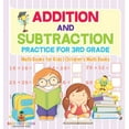 thumbnail image 1 of Addition and Subtraction Practice for 3rd Grade - Math Books for Kids Children's Math Books, (Hardcover), 1 of 1