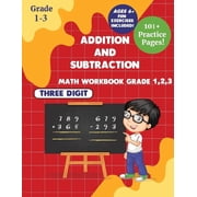 Addition and subtraction Math WorkBook Grade 1,2,3 3 Digits 101+ Practice Pages for Ages 6+ Paperback