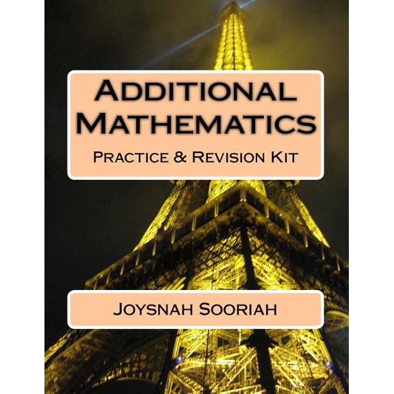Additional Mathematics : O-level Practice & Revision Kit