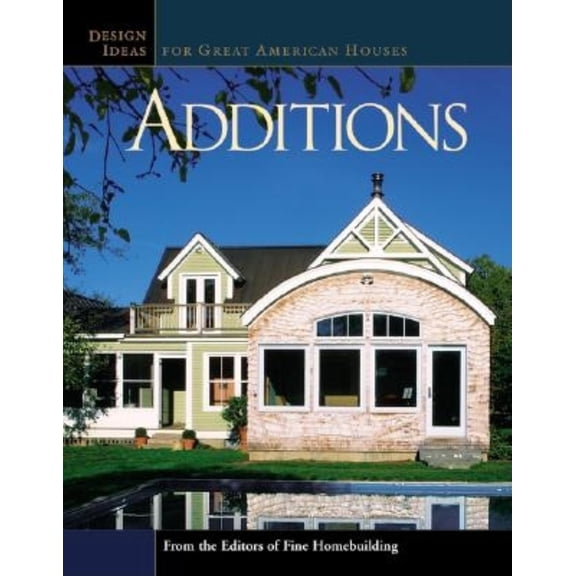 Pre-Owned Additions: Design Ideas for Great American Houses (Great Houses Series) (Paperback) 1561586552 9781561586554