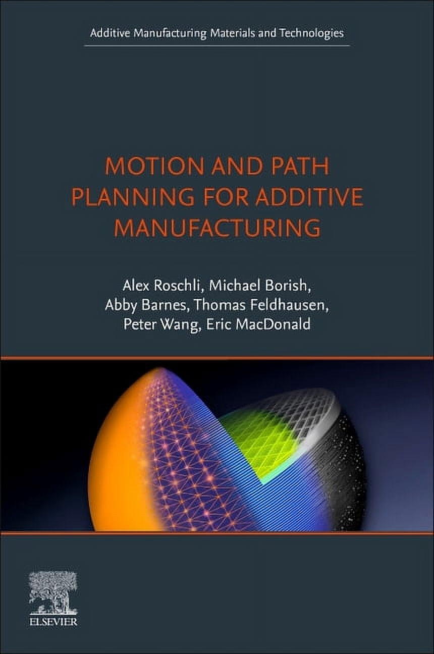 Additive Manufacturing Materials and Tec Motion and Path Planning for Additive Manufacturing, (Paperback)