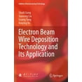 thumbnail image 1 of Additive Manufacturing Technology Electron Beam Wire Deposition Technology and Its Application, (Paperback), 1 of 1