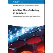 Additive Manufacturing of Ceramics Fundamentals, Techniques and Applications, Hardcover