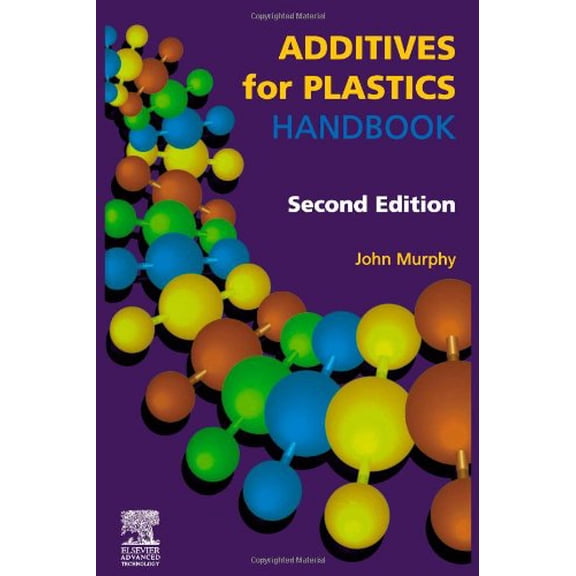 Pre-Owned Additives for Plastics Handbook [Hardcover] Murphy, J.