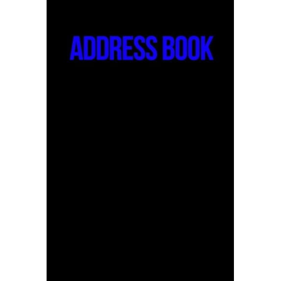 Address Book Black Edition.: Address Book : Glossy And Soft Cover, Large Print, Font, 6" x 9" For Contacts, Addresses, Phone Numbers, Emails, Birthday And More. (Paperback)
