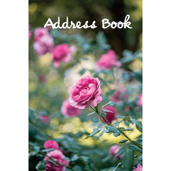 Address Book Flower Edition.: Address Book.: (Flower Edition Vol. D19) Glossy And Soft Cover, Large Print, Font, 6" x 9" For Contacts, Addresses, Phone Numbers, Emails, Birthday And More. (Paperback)(