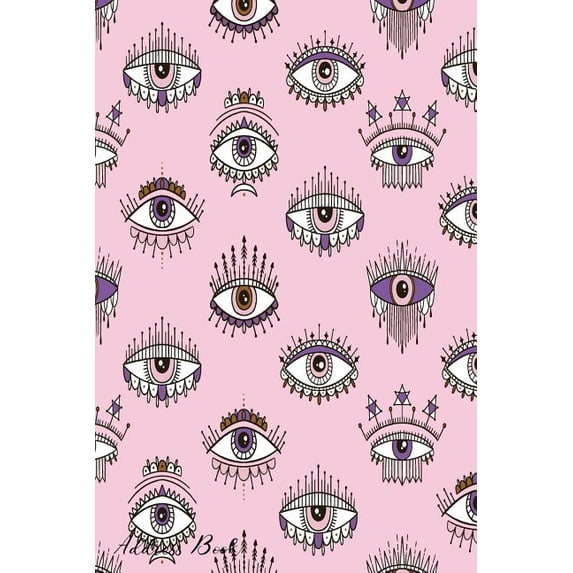 Address Book: For Contacts, Addresses, Phone, Email, Note, Emergency Contacts, Alphabetical Index With Eyes Magical Pattern Sign Eso Paperback