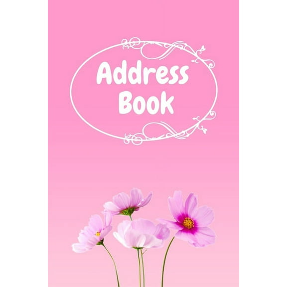 Address Book: : Pink Flower Notebook Perfect for Keeping Track of Addresses, Email, Mobile, Work & Home Phone Numbers (Paperback)