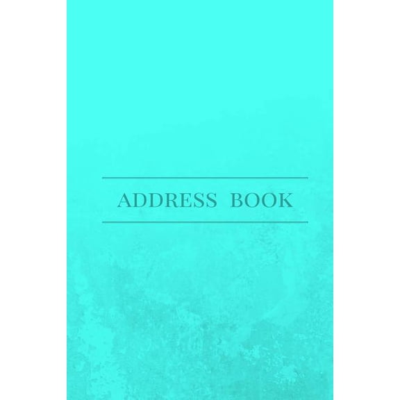 Address Book: Teal Cover, For Contacts, Addresses, Phone Numbers, Emails & Birthdays (Paperback)
