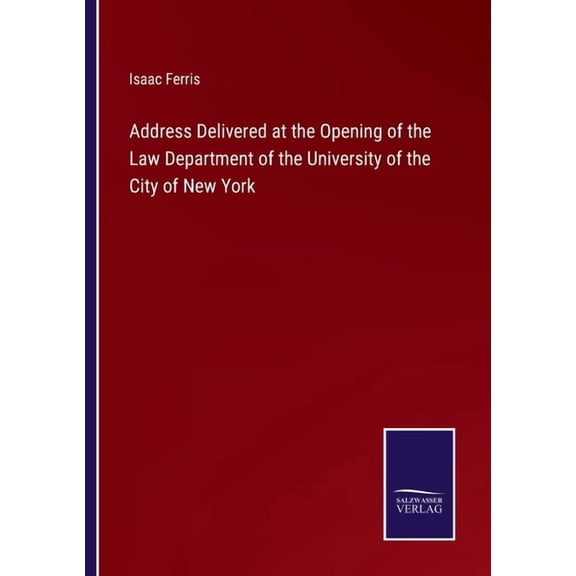 Address Delivered at the Opening of the Law Department of the University of the City of New York