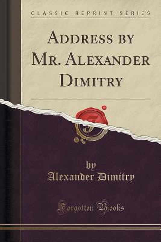 Address by Mr. Alexander Dimitry (Classic Reprint)