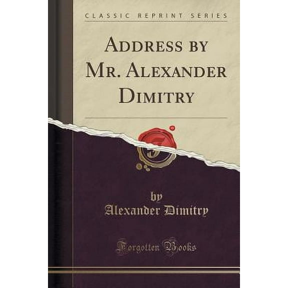 Address by Mr. Alexander Dimitry (Classic Reprint)