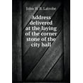 thumbnail image 1 of Address delivered at the laying of the corner stone of the city hall (Paperback), 1 of 1
