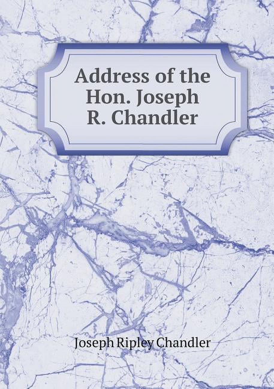 Address of the Hon. Joseph R. Chandler (Paperback)